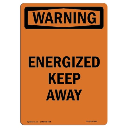 OSHA WARNING Sign, Energized Keep Away, 10in X 7in Rigid Plastic